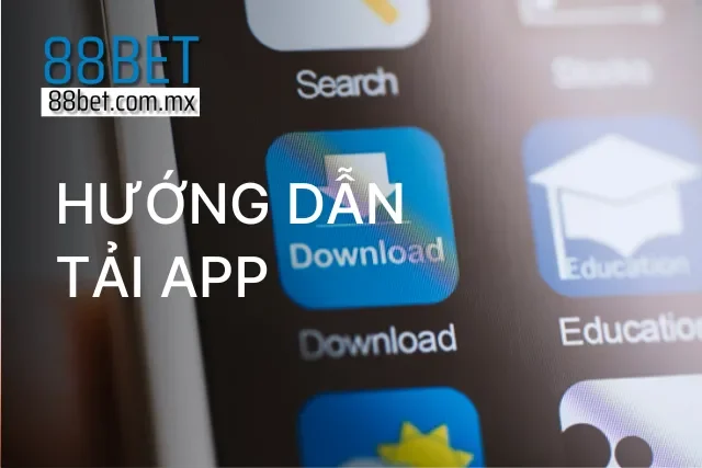 Tải ứng dụng 88Bet nhanh gọn – trải nghiệm mọi lúc